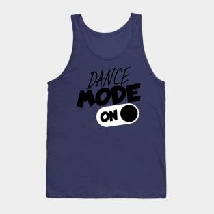 Dance mode on Tank Top